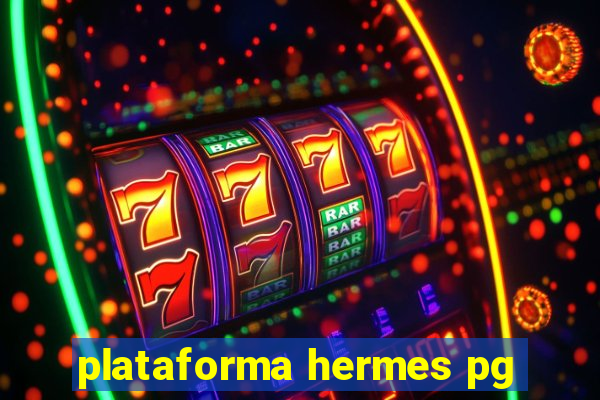 plataforma hermes pg